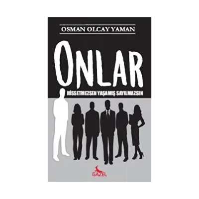 Onlar Hissetmezsen Yaşamış Sayılmazsın